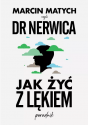 Jak żyć z lękiem. Poradnik doktora Nerwicy